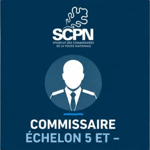 Commissaire échelon 5 et –