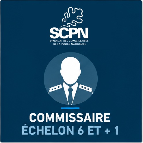 Commissaire échelon 6 et +